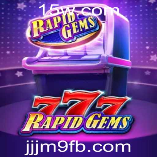 Explorando o Mundo Empolgante de RapidGems777: Um Guia Completo